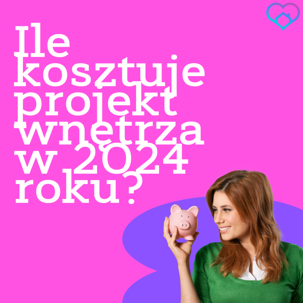 Ile kosztuje projekt wnętrza w 2024 roku? Infografika