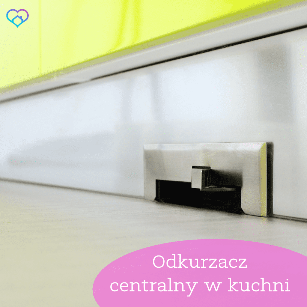 Jak zaplanować kuchnię Odkurzacz centralny w kuchni